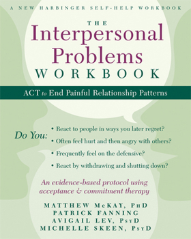 Paperback The Interpersonal Problems Workbook: ACT to End Painful Relationship Patterns Book