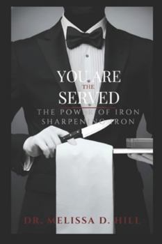 Paperback You are the Served: The Power of Iron Sharpening Iron Book