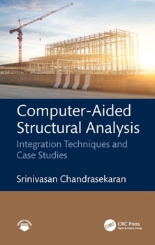 Hardcover Computer-Aided Structural Analysis: Integration Techniques and Case Studies Book