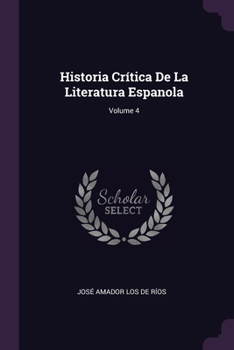 Paperback Historia Crítica De La Literatura Espanola; Volume 4 Book