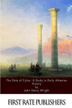 The Date Of Cylon: A Study In Early Athenian History