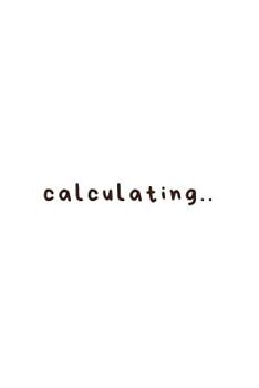 Paperback Calculating..: Gag Gift for Math Nerds Book