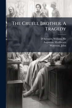 Paperback The Cruell Brother. A Tragedy Book