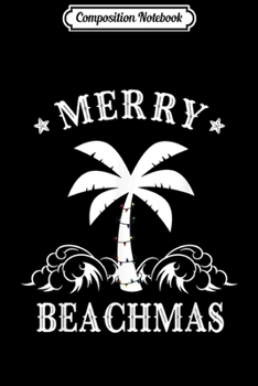 Composition Notebook: Merry Beachmas Palm Tree Beach Christmas  Journal/Notebook Blank Lined Ruled 6x9 100 Pages