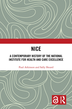 Hardcover Nice: A Contemporary History of the National Institute for Health and Care Excellence Book