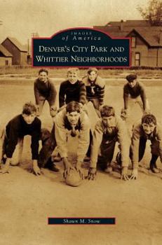 Denver's City Park and Whittier Neighborhoods (Images of America: Colorado) - Book  of the Images of America: Colorado