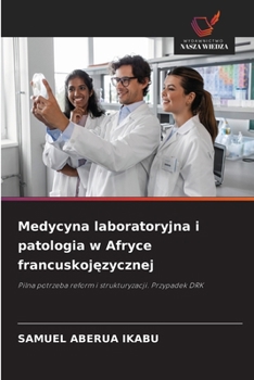 Medycyna laboratoryjna i patologia w Afryce francuskojezycznej (Polish Edition)