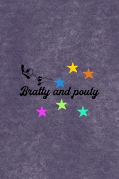 Bratty And Pouty: All Purpose 6x9 Blank Lined Notebook Journal Way Better Than A Card Trendy Unique Gift Purple Velvet Sugar Baby