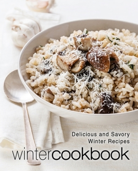 Paperback Winter Cookbook: Delicious and Savory Winter Recipes Book