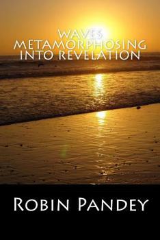 Paperback Waves Metamorphosing Into Revelation Book