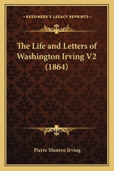 Paperback The Life and Letters of Washington Irving V2 (1864) Book