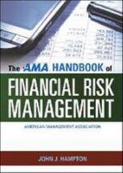 Hardcover The AMA Handbook of Financial Risk Management Book