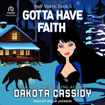 Gotta Have Faith - Book #3 of the Wolf Mates