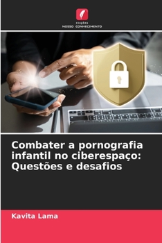 Paperback Combater a pornografia infantil no ciberespaço: Questões e desafios [Portuguese] Book