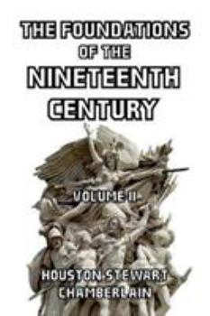 Paperback The Foundations of the Nineteenth Century Volume II Book
