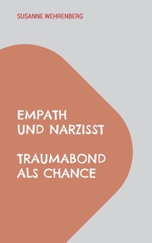 Paperback Empath und Narzisst: Traumabond als Chance [German] Book