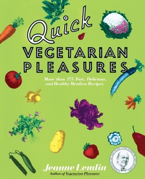 Paperback Quick Vegetarian Pleasures: More Than 175 Fast, Delicious, and Healthy Meatless Recipes Book