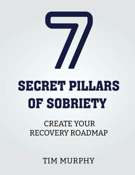 Paperback 7 Secret Pillars of Sobriety: Create Your Recovery Roadmap Book