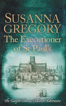 The Executioner of St Paul's - Book #12 of the Thomas Chaloner