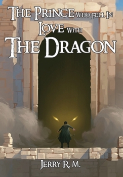 The Prince Who Fell In Love With The Dragon