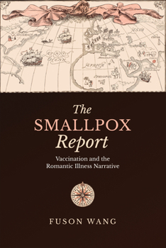 Hardcover The Smallpox Report: Vaccination and the Romantic Illness Narrative Book