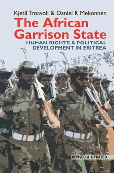 Paperback The African Garrison State: Human Rights & Political Development in Eritrea Revised and Updated Book