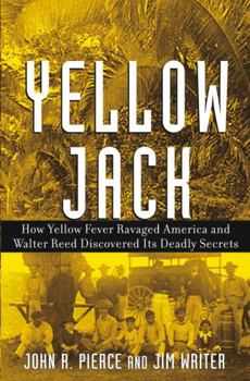 Hardcover Yellow Jack: How Yellow Fever Ravaged America and Walter Reed Discovered Its Deadly Secrets Book