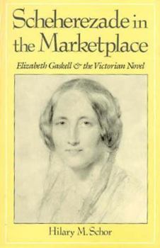Hardcover Scheherezade in the Marketplace: Elizabeth Gaskell and the Victorian Novel Book