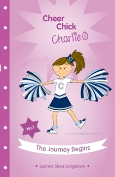 Paperback Cheer Chick Charlie: The Journey Begins Book