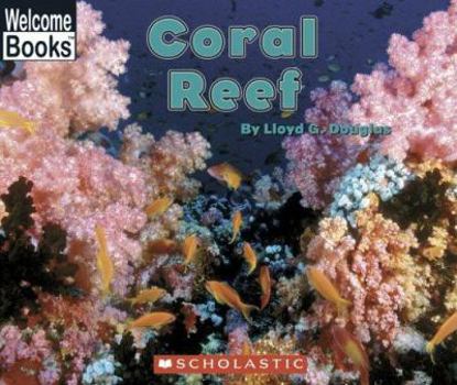 Coral Reef (Welcome Books) - Book  of the Welcome Books: Ocean Life