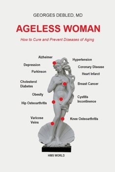 Paperback Ageless Woman: How to Cure and Prevent Diseases of Aging Book