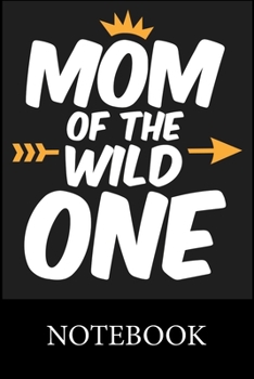 Paperback Mom of The Wild One Notebook: Blank Lined Notebook to Write In for Notes, To Do Lists, Drawing, Meeting Note, Goal Setting, Christmas Halloween Birt Book