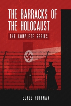 Paperback The Barracks of the Holocaust: The Complete Series Book