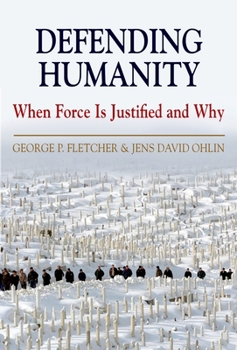 Paperback Defending Humanity: When Force Is Justified and Why Book