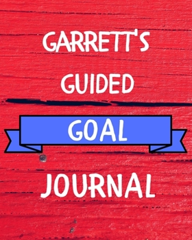 Paperback Garrett's Guided Goal Journal: 2020 New Year Planner Guided Goal Journal Gift for Garrett / Notebook / Diary / Unique Greeting Card Alternative Book