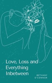 Paperback Love, Loss and Everything Inbetween Book