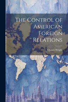 Paperback The Control of American Foreign Relations Book