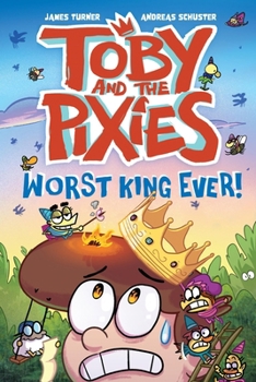 Worst King Ever! (Toby and The Pixies)