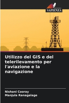 Paperback Utilizzo del GIS e del telerilevamento per l'aviazione e la navigazione [Italian] Book