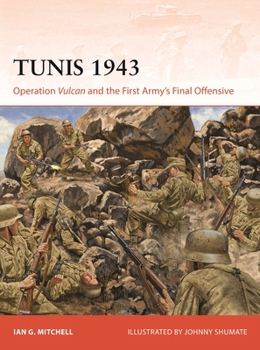 Paperback Tunis 1943: Operation Vulcan and the First Army's Final Offensive Book