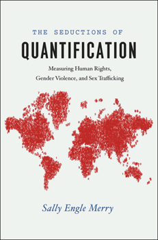 Paperback The Seductions of Quantification: Measuring Human Rights, Gender Violence, and Sex Trafficking Book