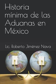 Paperback Historia Mínima de Las Aduanas En México [Spanish] Book