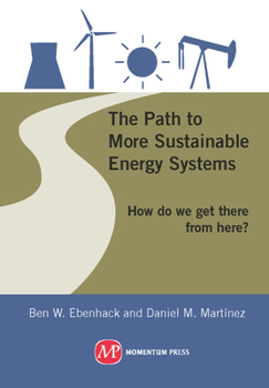 Hardcover The Path to More Sustainable Energy Systems: How Do We Get There from Here? Book