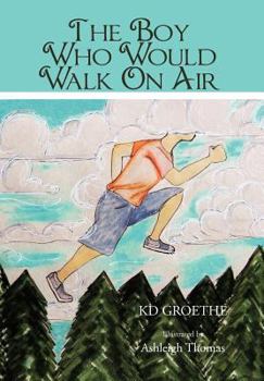 Hardcover The Boy Who Would Walk on Air Book