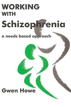 Paperback Working with Schizophrenia: A Needs Based Approach Book