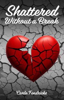 Paperback Shattered Without A Break Book