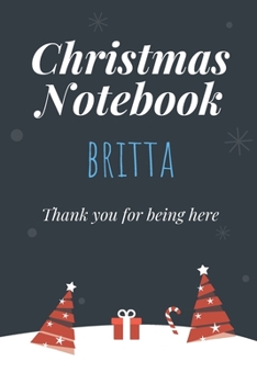 Paperback Christmas Notebook: Britta - Thank you for being here - Beautiful Christmas Gift For Women Girlfriend Wife Mom Bride Fiancee Grandma Grand Book