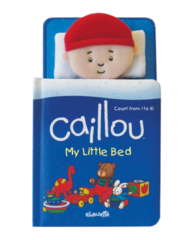 Board book Caillou: My Little Bed: Count from 1 to 10 Book