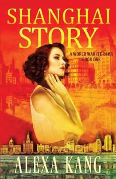 Paperback Shanghai Story: A WWII Drama Trilogy Book One Book