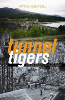 Paperback Tunnel Tigers: A First-Hand Account of a Hydro Boy in the Highlands Book